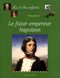 Le Futur Empereur Napoleon