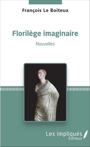 Florilège imaginaire. Nouvelles