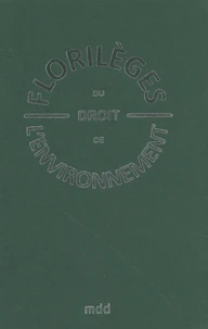 Florilèges du droit de l'environnement