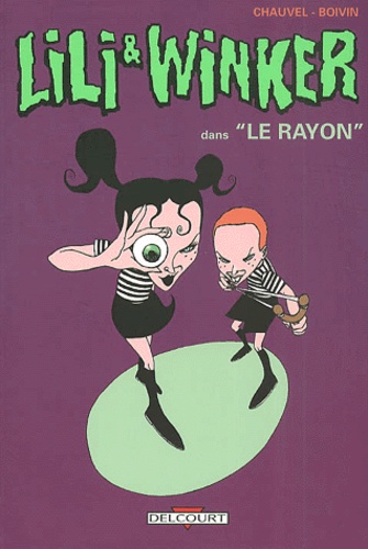  Boivin et  Chauvel - Lili & Winker Tome 1 : Le rayon.