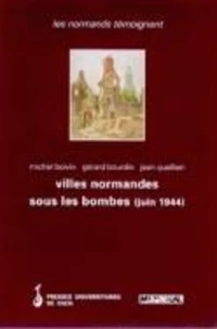 Villes normandes sous les bombes