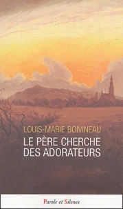 Le Père cherche ses adorateurs