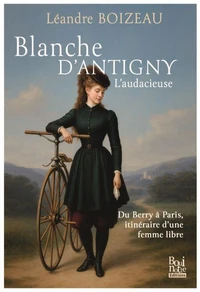 Blanche d'Antigny, l'audacieuse