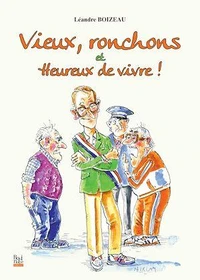Vieux ronchons et heureux de vivre !