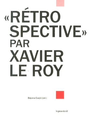 "Rétrospective" par Xavier Le Roy