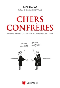 Chers confrères. Dessins satiriques sur le monde de la justice