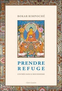 Bokar Rimpoché - Prendre refuge - L'entrée dans le bouddhisme.