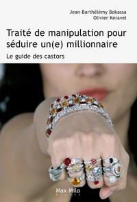 Traité de manipulation pour séduire un(e) millionnaire