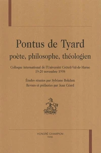 Pontus de Tyard, poête, philosophe, théologien