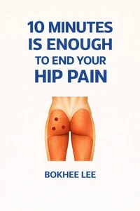 10Minutes Is Enough to End Your Hip Pain