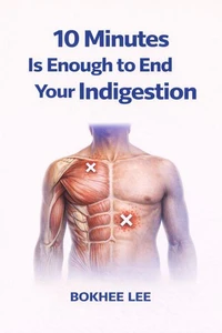 10Minutes Is Enough to End Your Indigestion