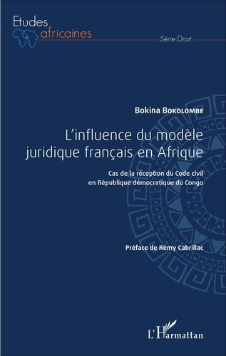 L'influence du modèle juridique français en Afrique. Cas de la réception du Code civil en République démocratique du Congo