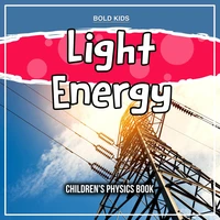 Light Energy: Children's Physics Book