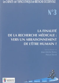 La finalité de la recherche médicale : vers un arraisonnement de l'être humain ?