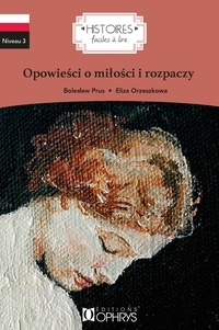 Boleslaw Prus et Eliza Orzeszkowa - Opowiesci o milosci i rozpaczy.