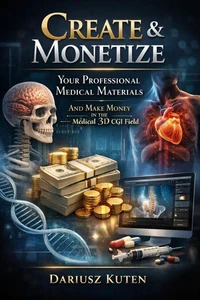 Create &amp; Monetize Your Professional Medical Materials and Make Money in the Medical CGI Sector