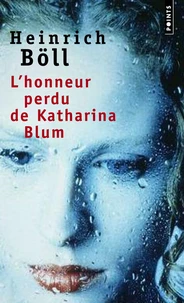 L'honneur perdu de Katharina Blum ou Comment peut naître la violence et où elle peut conduire