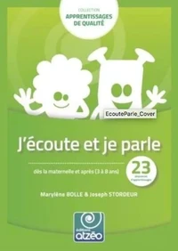 J'écoute et je parle dès la maternelle et après (3 à 8 ans)