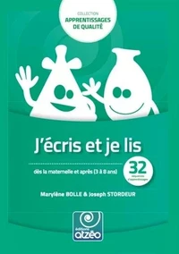 J'écris et je lis dès la maternelle et après (3 à 8 ans)