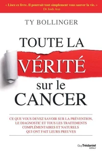 Toute la vérité sur le cancer