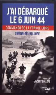J'ai débarqué le 6 juin 1944