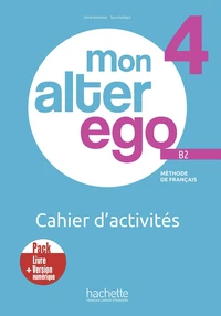 Mon alter ego 4 - Pack Cahier d'activités + version numérique (B2)