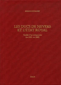 Les Ducs de Nevers et l'Etat royal