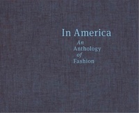 Bolton Andrew et Garfinkel Amanda - In America A Lexicon of Fashion.