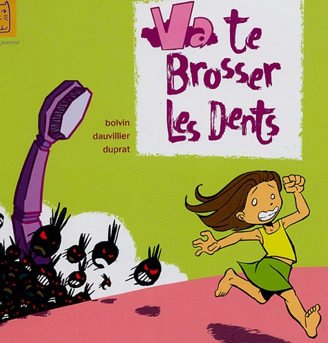  Bolvin et Gaël Dauvillier - Va te Brosser les Dents.