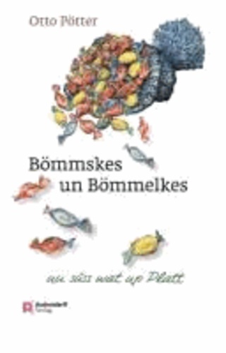 Bömmskes un Bömmelkes - Mit Illustrationen von Markus Pötter.