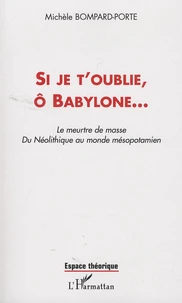 Si je t'oublie, ô babylone...