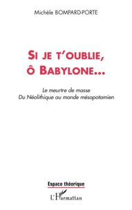 Si je t'oublie, ô babylone...