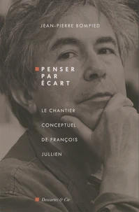Penser par écart, le chantier conceptuel de François Jullien