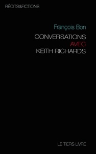 Bon françois bon François - Conversations avec Keith Richards.