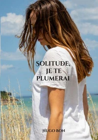 Solitude, je te plumerai