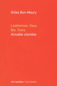Lesbiennes, gays, bis, trans, Aimable clientèle