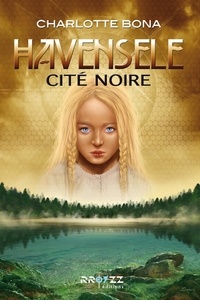 Tlchargement gratuit de pdf it books Havensele - cite noire 9782363721358 (Litterature Francaise) par Bona Charlotte RTF