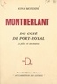 Bona Mondini - Montherlant, du côté de Port-Royal - La pièce et ses sources.