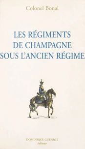 Les régiments de Champagne sous l'Ancien Régime : Champagne-infanterie, Royal-Champagne de cavalerie