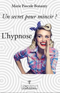 Un secret pour mincir ? L'hypnose !