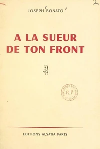 À la sueur de ton front