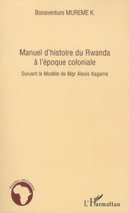 Manuel d'histoire du Rwanda à l'Epoque coloniale