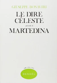 Le Dire céleste. (précédé de) Martedina