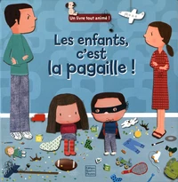 Les enfants, c'est la pagaille !