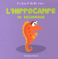 L'hippocampe se décourage