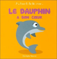 Le dauphin a bon coeur