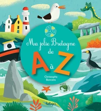 Ma jolie Bretagne de A à Z