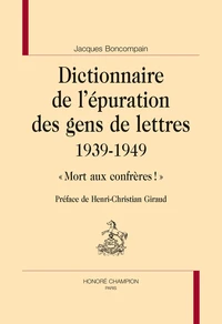 Dictionnaire de l'épuration des gens de lettres (1939-1949)