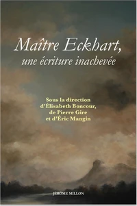 Maître Eckhart, une écriture inachevée