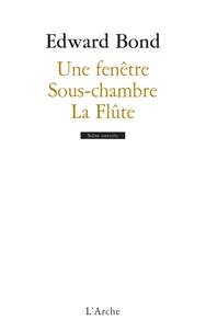 Une fenêtre ; Sous-chambre ; La Flûte